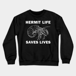 Hermit Life Saves Lives Covid-19 Crewneck Sweatshirt